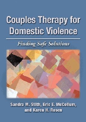 Sandra M. Stith, Eric E. McCollum, Karen H. Rosen - Couples Therapy for Domestic Violence, Inbunden