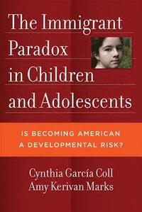 bokomslag The Immigrant Paradox in Children and Adolescents