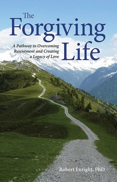 Robert D. Enright - Forgiving Life, Inbunden
