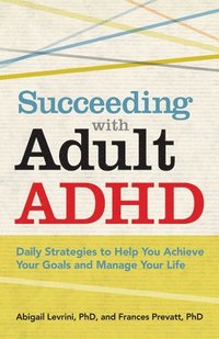 bokomslag Succeeding with Adult ADHD