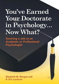bokomslag You've Earned Your Doctorate in Psychology... Now What?