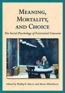 Meaning, Mortality, and Choice 1