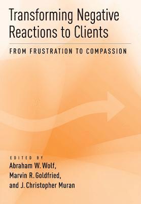 Transforming Negative Reactions to Clients 1