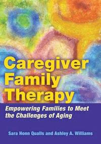 bokomslag Caregiver Family Therapy