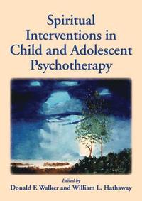 bokomslag Spiritual Interventions in Child and Adolescent Psychotherapy