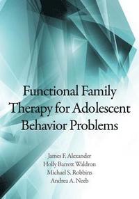 bokomslag Functional Family Therapy for Adolescent Behavior Problems
