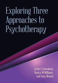 bokomslag Exploring Three Approaches to Psychotherapy