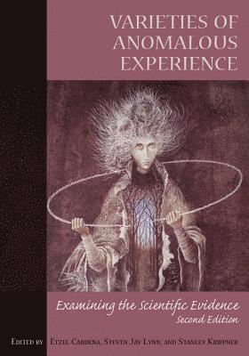 Etzel A. Cardena, Steven Jay Lynn, Stanley C. Krippner - Varieties of Anomalous Experience, Inbunden