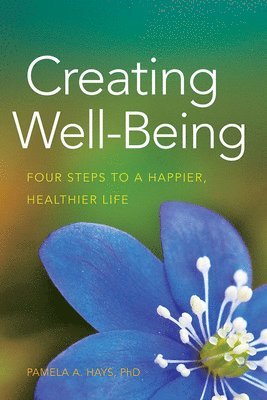 Pamela A. Hays, Pamela A Hays - Creating Well-Being, Häftad