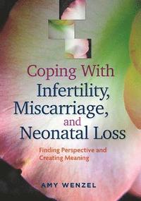 bokomslag Coping with Infertility, Miscarriage, and Neonatal Loss