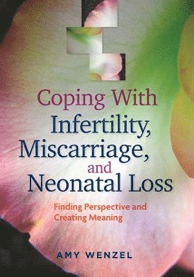 bokomslag Coping with Infertility, Miscarriage, and Neonatal Loss