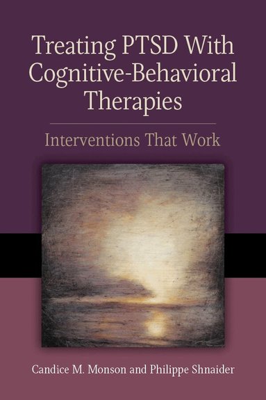 Candice M. Monson, Philippe Shnaider - Treating PTSD with Cognitive–Behavioral Therapies, Häftad