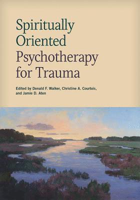 bokomslag Spiritually Oriented Psychotherapy for Trauma