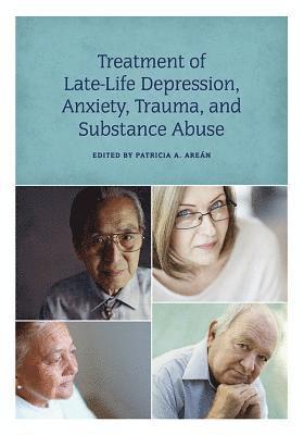 Treatment of Late-Life Depression, Anxiety, Trauma, and Substance Abuse 1