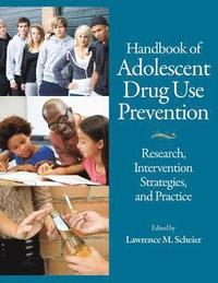 bokomslag Handbook of Adolescent Drug Use Prevention: Research, Intervention Strategies, and Practice