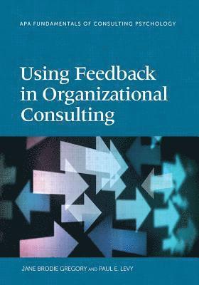 bokomslag Using Feedback in Organizational Consulting