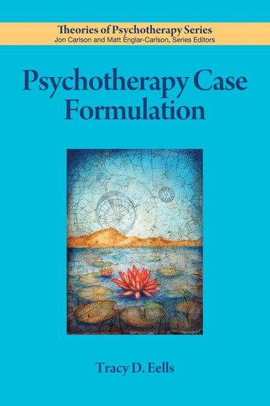 Tracy D. Eells - Psychotherapy Case Formulation, Häftad