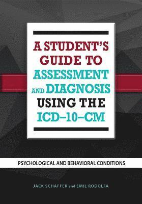 A Student's Guide to Assessment and Diagnosis Using the ICD-10-CM 1