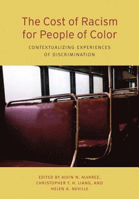 Alvin N Alvarez, Christopher Liang, Helen A. Neville - Cost of Racism for People of Color, Inbunden
