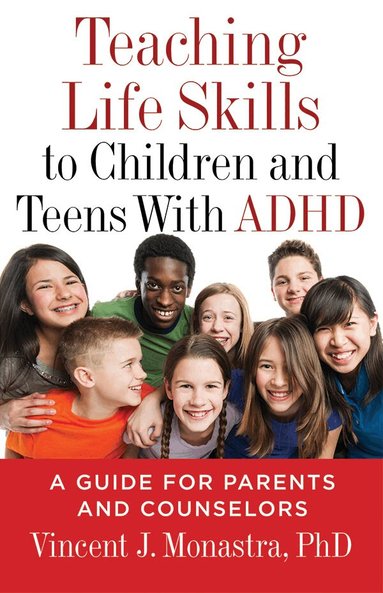 Vincent J. Monastra - Teaching Life Skills to Children and Teens with ADHD, Häftad