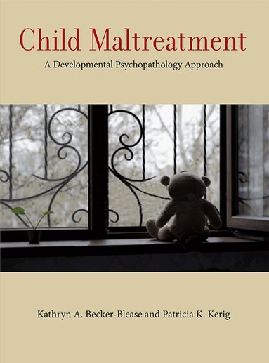 Kathryn A. Becker-Blease, Patricia K. Kerig - Child Maltreatment, Häftad