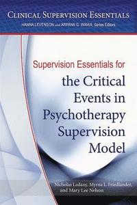 bokomslag Supervision Essentials for the Critical Events in Psychotherapy Supervision Model