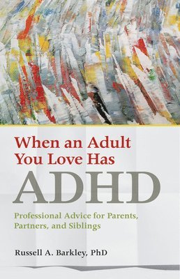 When an Adult You Love Has ADHD 1