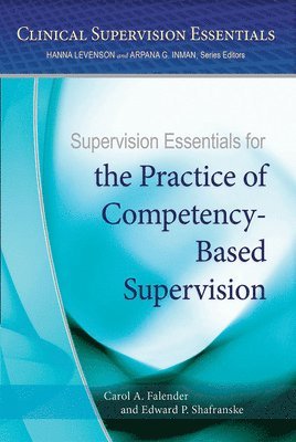 Supervision Essentials for the Practice of Competency-Based Supervision 1