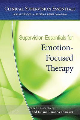 Supervision Essentials for Emotion-Focused Therapy 1