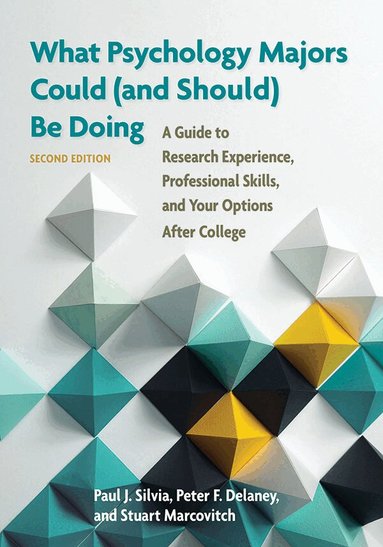 Paul J. Silvia, Peter F. Delaney, Stuart Marcovitch - What Psychology Majors Could (and Should) Be Doing, Häftad