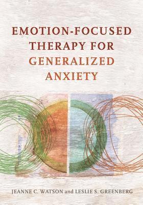 Emotion-Focused Therapy for Generalized Anxiety 1
