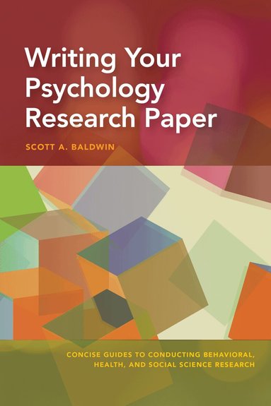 Scott Baldwin - Writing Your Psychology Research Paper, Häftad