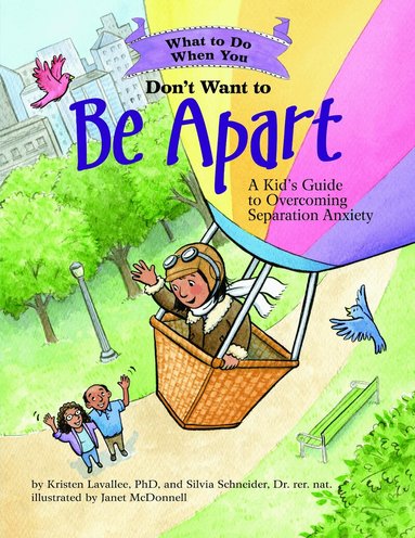 Kristen Lavallee, Silvia Schneider - What to Do When You Don't Want to Be Apart, Häftad