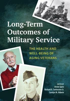Avron Spiro, Richard Settersten, Carolyn M. Aldwin - Long-Term Outcomes of Military Service, Inbunden