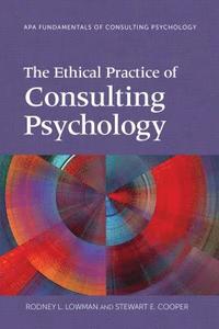 bokomslag The Ethical Practice of Consulting Psychology