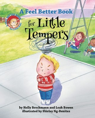 Holly Brochmann, Leah Bowen - Feel Better Book for Little Tempers, Inbunden