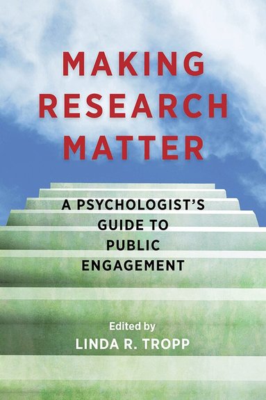 Linda R. Tropp - Making Research Matter, Häftad