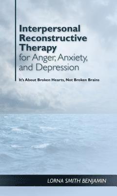 Interpersonal Reconstructive Therapy for Anger, Anxiety, and Depression 1