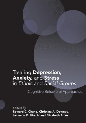 Treating Depression, Anxiety, and Stress in Ethnic and Racial Groups 1
