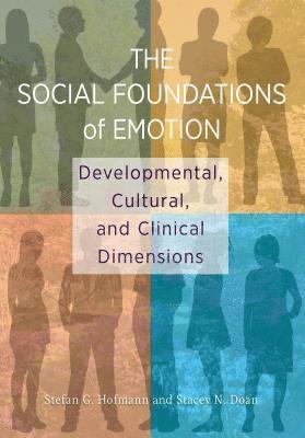 Stefan Hofmann, Stacey N Doan, Stacey N. Doan - Social Foundations of Emotion, Inbunden