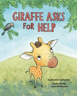 Nyasha M. Chikowore, Nyasha M Chikowore - Giraffe Asks for Help, Inbunden
