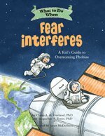 Claire A. B. Freeland, Jacqueline B. Toner - What to Do When Fear Interferes, Häftad