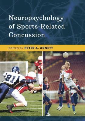 Peter A. Arnett, Peter a. Arnett, Peter A Arnett - Neuropsychology of Sports-Related Concussion, Inbunden