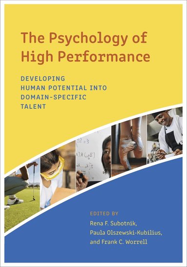 Rena F. Subotnik, Paula Olszewski-Kubilius, Frank C. Worrell - Psychology of High Performance, Inbunden
