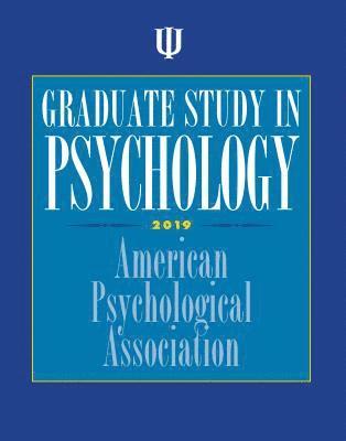 Graduate Study in Psychology, 2019 Edition 1