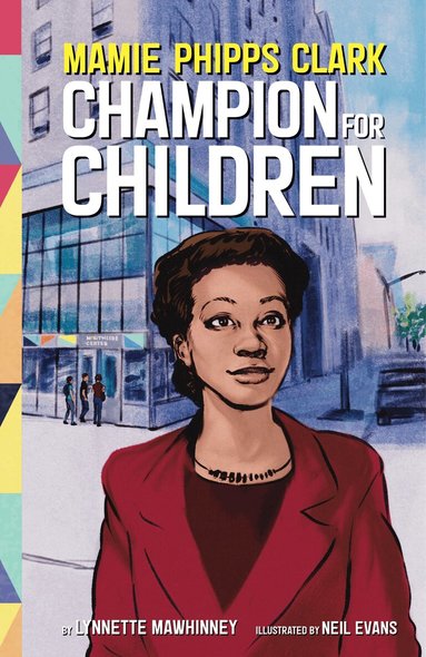 Lynnette Mawhinney - Mamie Phipps Clark, Champion for Children, Inbunden