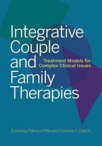 bokomslag Integrative Couple and Family Therapies