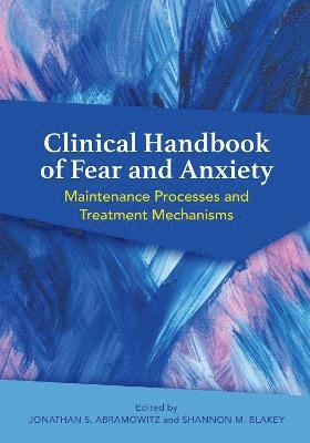 bokomslag Clinical Handbook of Fear and Anxiety