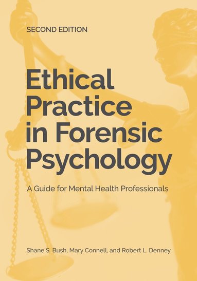 Shane S. Bush, Mary A. Connell, Robert L. Denney - Ethical Practice in Forensic Psychology, Häftad