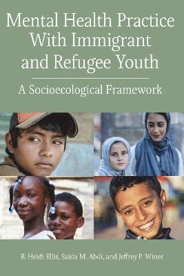 bokomslag Mental Health Practice with Immigrant and Refugee Youth